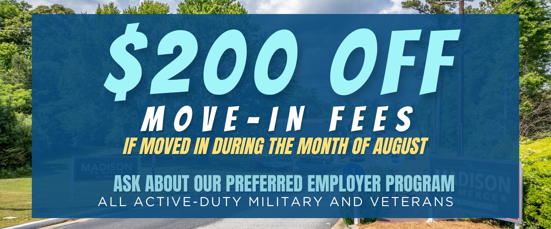 $500 OFF*”. $500 off the third month's rent if the first two months are paid in full and on time. Preferred Employer Program: All active-duty military and veterans